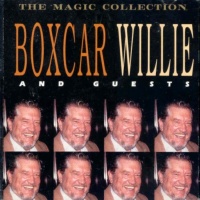 Boxcar Willie - The Magic Collection